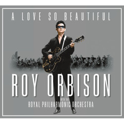 Roy Orbison A Love So Beautiful (2017)